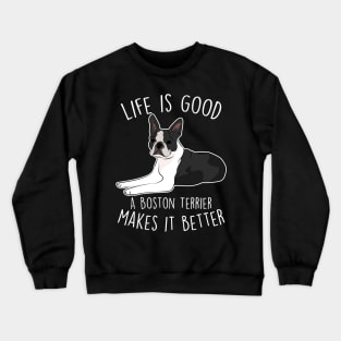 Boston Terrier Dog Make It Better Crewneck Sweatshirt